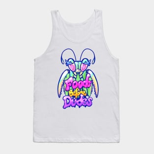 Mantis- Foods before Dudes Tank Top